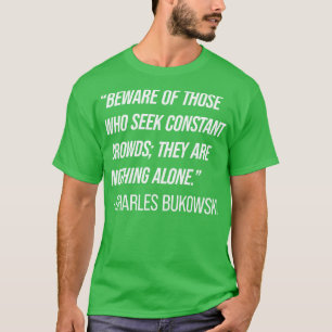 T-shirt Citation de Charles Bukowski 7
