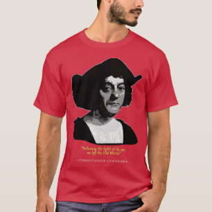 T-shirt Citation de Christopher Columbus