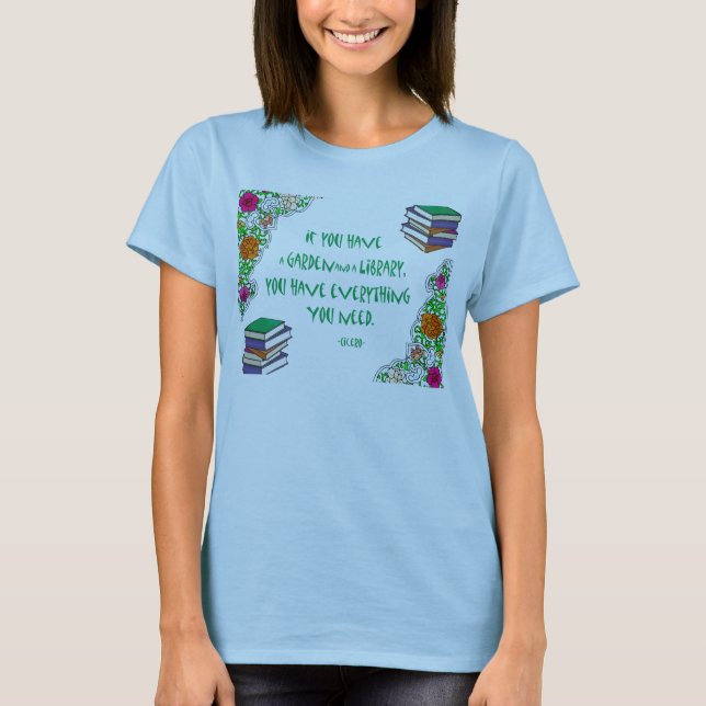 T-shirt Citation de Cicero si vous avez un jardin et une (Devant)