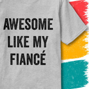 T-shirt Citation de fiançailles drôle génial comme mon fia