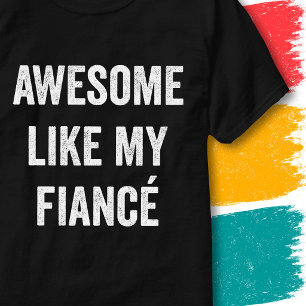 T-shirt Citation de fiançailles drôle géniale comme mon fi
