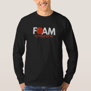 T-shirt Citation De Foam Whisperer Pour Un Champion De Dod