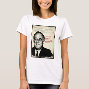 T-shirt Citation de Franklin D. Roosevelt