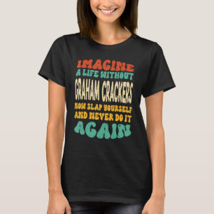 T-shirt Citation De Graham Crackers Pour Graham Crackers