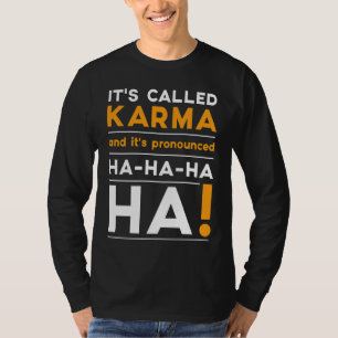 T-shirt Citation de Karma Humour plaisanterie Justice Cosm