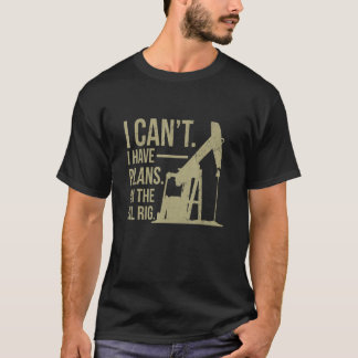 T-shirt Citation De La Cote D'Un Travailleur Du Champ pétr