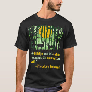 T-shirt Citation de la faune inspirée Teddy Roosevelt Cita