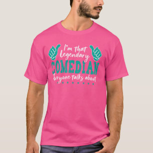 T-shirt Citation de la profession amusante Comédien légend