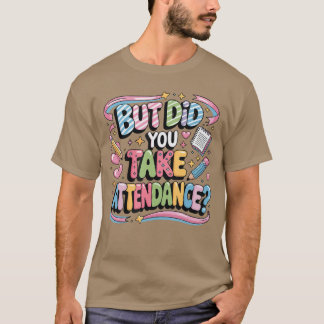 T-shirt Citation de la secrétaire de l'école Mais avez-vou