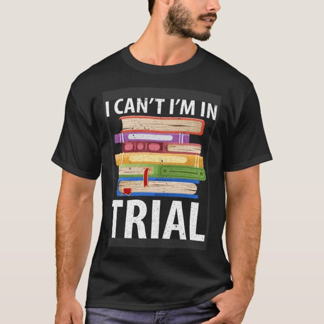T-shirt Citation de l'avocat de Can't I in Trial Avocat Sa (Devant)
