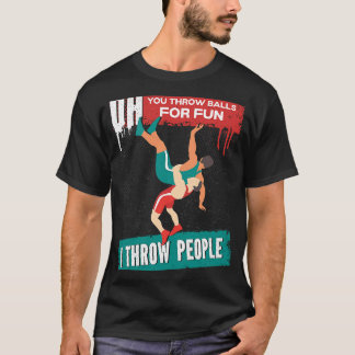 T-shirt Citation De Lutte Vous Jetez Des Boules Pour Amusa