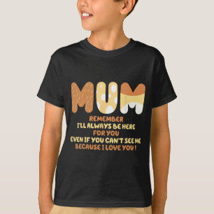 T-shirt Citation de maman Souviens-toi Je serai toujours l