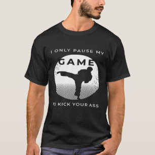 T-shirt Citation De Mème De Martial Arts Fighter Et Gamer 