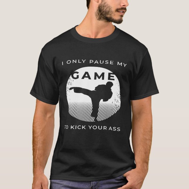T-shirt Citation De Mème De Martial Arts Fighter Et Gamer  (Devant)