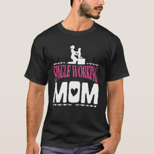 T-shirt Citation de mère fière mère célibataire