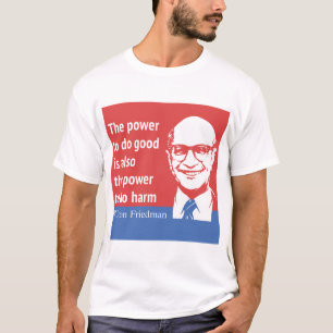 T-shirt Citation de Milton Friedman : La puissance de