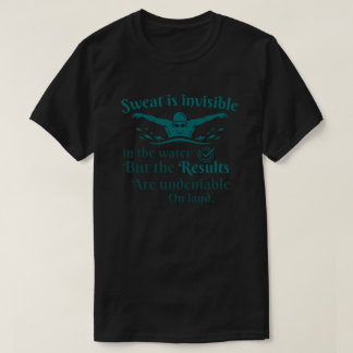 T-shirt Citation de natation La sueur est invisible dans l