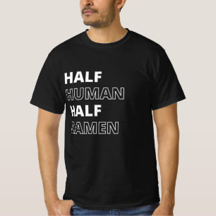 T-shirt Citation de nourriture drôle moitié humain moitié 