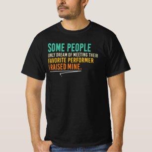 T-shirt Citation de parent fier d'avoir élevé son artiste