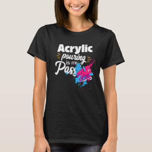 T-shirt Citation De Pourboire Acrylique Pour L'Art Fluide