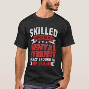 T-shirt Citation de profession drôle habile Dental Hygiéni