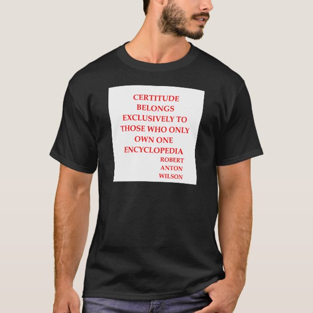T-shirt citation de Robert anton Wilson (Devant)