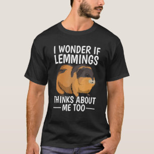 T-shirt Citation De Rodent Je Me Demande Si Lemmings Pense