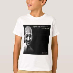 T-shirt Citation de sagesse de Gandhi sois le changement