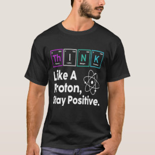 T-shirt Citation de science Nerd Penser comme un proton Re