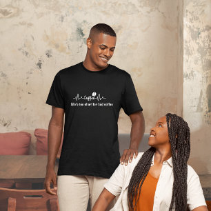 T-shirt Citation de travail de café amusant Life’s short f