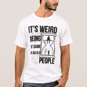 T-shirt Citation des personnes âgées de l'âge drôle, sabli