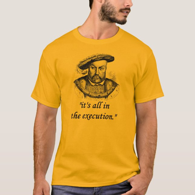 T-shirt citation d'Henry VIII (Devant)