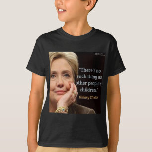 T-shirt Citation d'Hillary Clinton et de tous les enfants