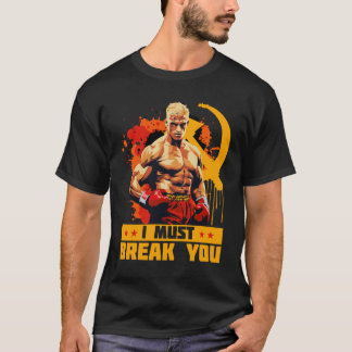 T-shirt Citation d'Ivan Drago Je Dois Vous Briser