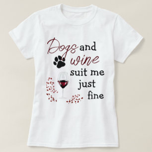 T-Shirt Citation Drôle Chien Vin Me Convient Parfa