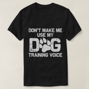 T-shirt Citation drôle de dressage de chien