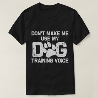 T-shirt Citation drôle de dressage de chien