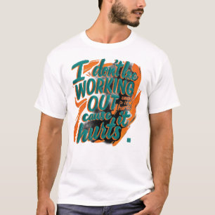 T-shirt Citation drôle de gym Motivation de travail