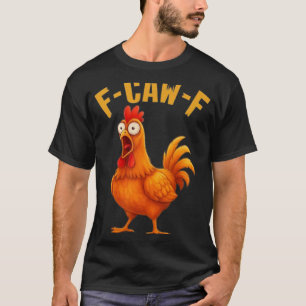 T-shirt Citation drôle de poulet humour F-caw-f Coq Meme _