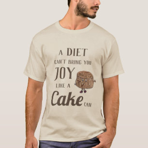 T-shirt Citation drôle de régime de gâteau au chocolat