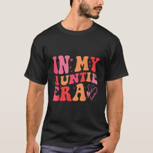 T-shirt Citation Drôle De Tante Dans Ma Tante Era Niece Ne