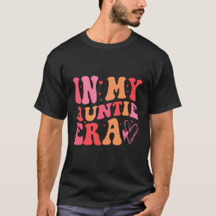 T-shirt Citation Drôle De Tante Dans Ma Tante Era Niece Ne
