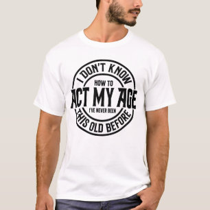 T-shirt Citation drôle de vieux homme