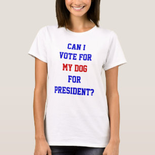 T-shirt Citation drôle de vote politique pour mon chien pr