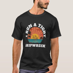 T-shirt Citation drôle d'humour Je dirige un naufrage bien