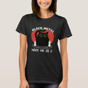 T-shirt Citation drôle en métal noir   Chat noir Satanique