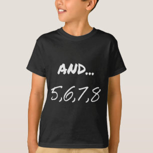 T-shirt Citation drôle et 5, 6, 7, 8, danse théâtre Danse