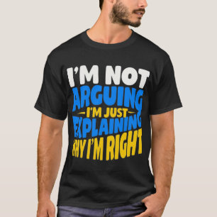T-shirt Citation drôle et confiante - Je ne fais qu’expliq