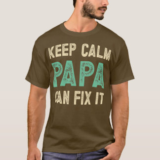 T-shirt Citation drôle Garder calme papa peut le réparer