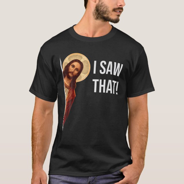T-shirt Citation Drôle Jésus Mème Je Vois Ce Chrétien. (Devant)